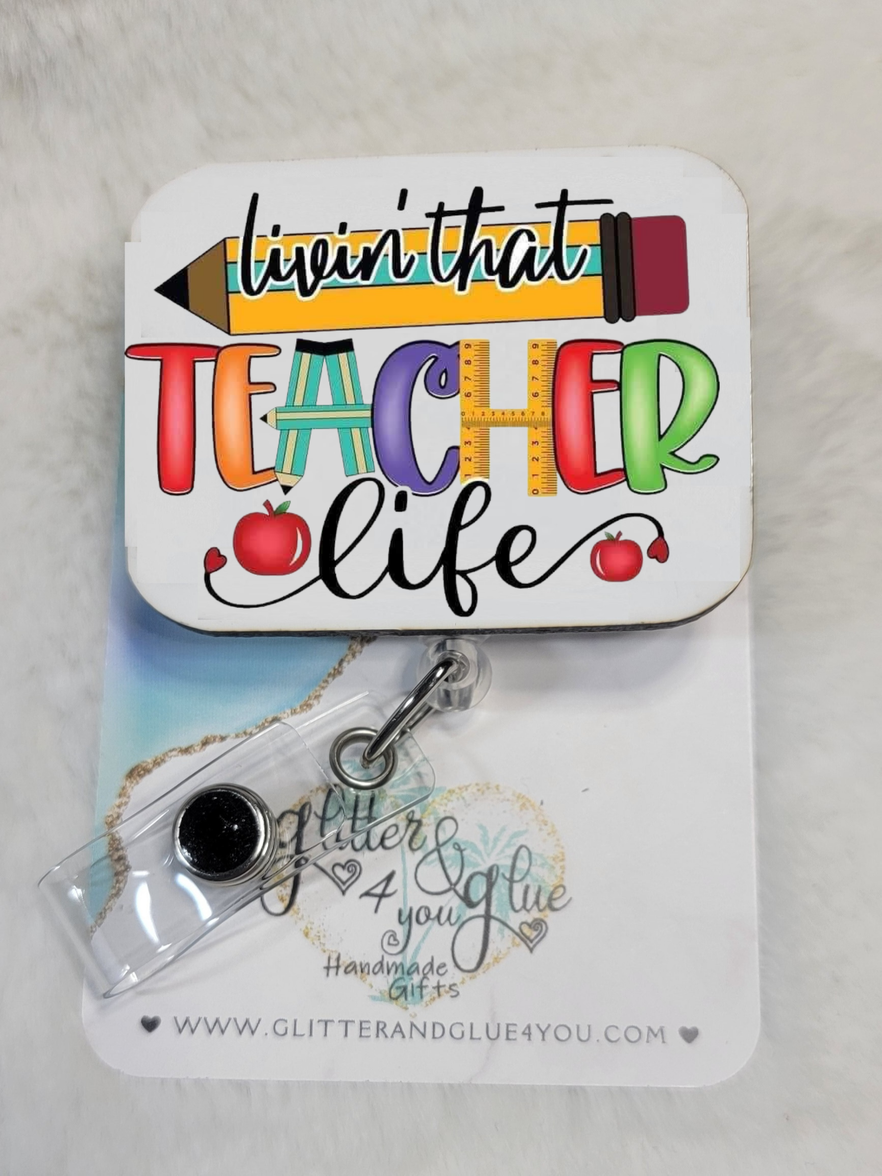 Livin' that Teacher Life Sublimated Badge Reel - Moore than Scrubs LLC