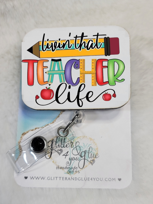 Livin' that Teacher Life Sublimated Badge Reel - Moore than Scrubs LLC