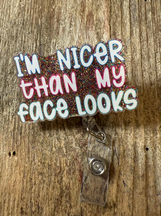 Badge Reel I'm nicer than my face looks (color sparkle) The Wild Poppy    Moore than Scrubs