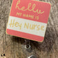 Badge Reel Hey Nurse