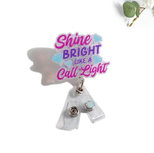 Glitterific Badge Reel Shine Bright Like a Call Light - Moore than Scrubs LLC